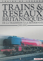 Trains et réseaux Britanniques, de la tradition à la modernité, Trains de légende, Transport, Rail, Chemin de fer, Locomotive, cheminots, 2830221508